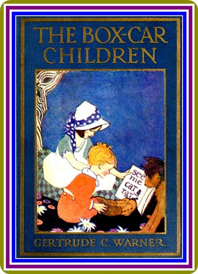 The Box-Car Children, by Gertrude Chandler Warner