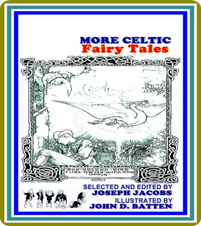 More Celtic Fairy Tales by Various : (full image Illustrated)